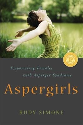Aspergirls Empowering Females With Asperger Syndrome