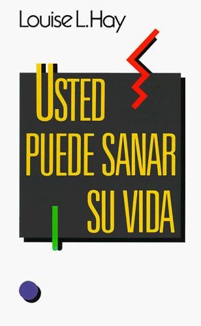 Usted puede sanar su vida